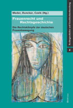 Meder / Czelk / Duncker | Frauenrecht und Rechtsgeschichte | Buch | 978-3-412-31905-2 | sack.de