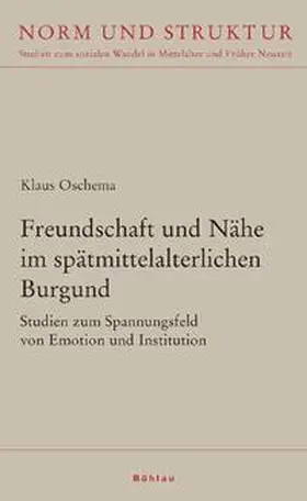 Oschema |  Freundschaft und Nähe im spätmittelalterlichen Burgund | Buch |  Sack Fachmedien