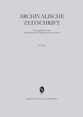 Generaldirektion der Staatlichen Archive Bayerns, Archivalische Zeitschrift |  Archivalische Zeitschrift 95 (2018) | Buch |  Sack Fachmedien