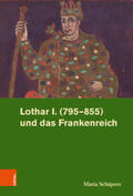 Schäpers / Rohrschneider |  Lothar I. (795-855) und das Frankenreich | Buch |  Sack Fachmedien