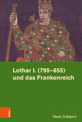 Schäpers / Rohrschneider |  Lothar I. (795–855) und das Frankenreich | eBook | Sack Fachmedien