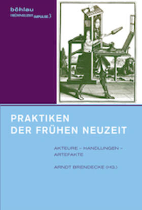 Brendecke | Praktiken der Frühen Neuzeit | Buch | 978-3-412-50135-8 | sack.de