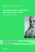 Goltz / Greiling / Mötsch |  Herzog Georg II. von Sachsen-Meiningen (1826–1914) | Buch |  Sack Fachmedien
