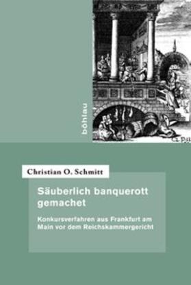 Schmitt | Schmitt, C: Säuberlich banquerott gemachet | Buch | 978-3-412-50325-3 | sack.de