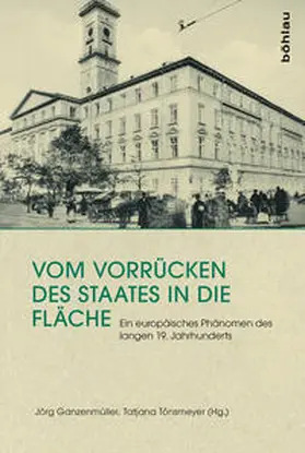 Ganzenmüller / Tönsmeyer |  Vom Vorrücken des Staates in die Fläche | Buch |  Sack Fachmedien