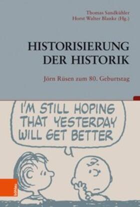 Sandkühler / Blanke / Berger |  Historisierung der Historik | Buch |  Sack Fachmedien