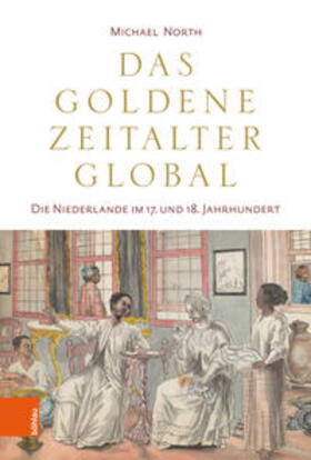 North | Das Goldene Zeitalter global | Buch | 978-3-412-50513-4 | sack.de