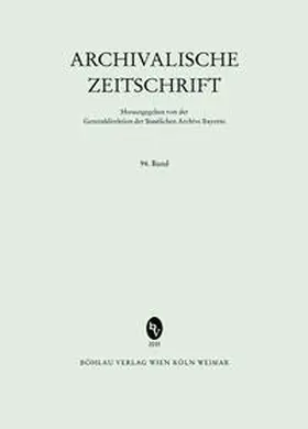 Generaldirektion der Staatlichen Archive Bayerns, Archivalische Zeitschrift |  Archivalische Zeitschrift 94 (2015) | Buch |  Sack Fachmedien