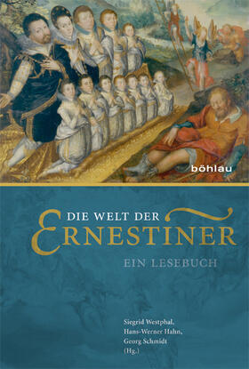 Westphal / Hahn / Schmidt |  Welt der Ernestiner | Buch |  Sack Fachmedien