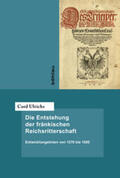 Ulrichs |  Die Entstehung der fränkischen Reichsritterschaft | Buch |  Sack Fachmedien