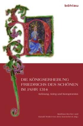 Knesebeck / Becher | Die Königserhebung Friedrichs des Schönen im Jahr 1314 | Buch | 978-3-412-50546-2 | sack.de