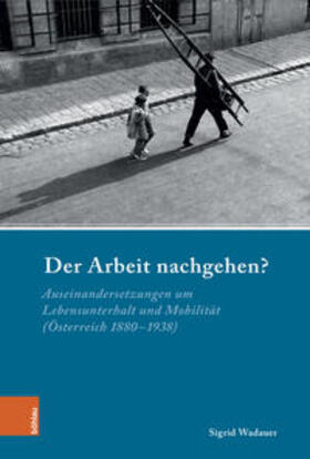 Wadauer / Conrad / von Hirschhausen |  Wadauer, S: Arbeit nachgehen? | Buch |  Sack Fachmedien