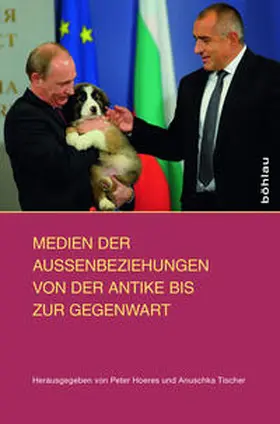 Hoeres / Tischer |  Medien der Außenbeziehungen von der Antike bis zur Gegenwart | Buch |  Sack Fachmedien