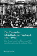 Swiniartzki |  Der Deutsche Metallarbeiter-Verband 1891-1933 | Buch |  Sack Fachmedien