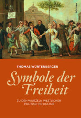 Würtenberger | Symbole der Freiheit | Buch | 978-3-412-50753-4 | sack.de