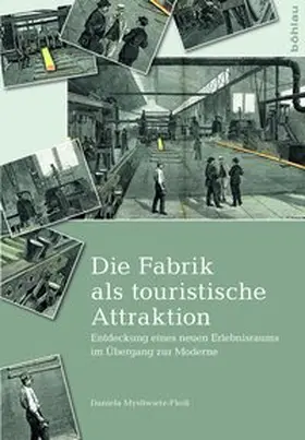 Mysliwietz-Fleiß |  Die Fabrik als touristische Attraktion | Buch |  Sack Fachmedien