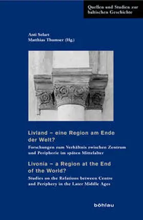 Selart / Thumser |  Livland – eine Region am Ende der Welt? / Livonia – a Region at the End of the World? | Buch |  Sack Fachmedien