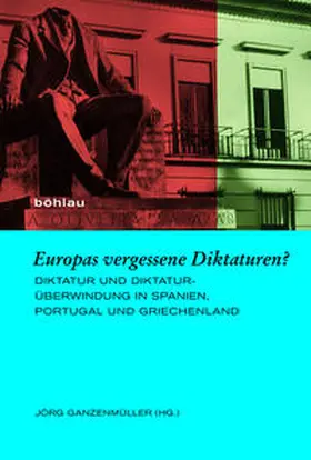Ganzenmüller / Abele / Borodziej | Europas vergessene Diktaturen? | Buch | 978-3-412-50909-5 | sack.de