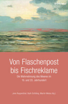 Ruppenthal / Schilling / Weiss | Von Flaschenpost bis Fischreklame | Buch | 978-3-412-50952-1 | sack.de