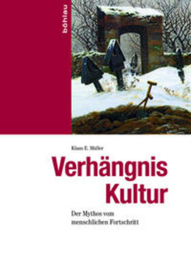 Müller | Müller, K: Verhängnis Kultur | Buch | 978-3-412-50958-3 | sack.de