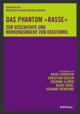 Foroutan / Illmer / Geulen | Das Phantom »Rasse« | Buch | 978-3-412-51147-0 | sack.de