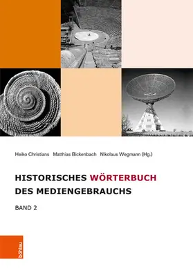 Christians / Wegmann / Bickenbach |  Historisches Wörterbuch des Mediengebrauchs | eBook | Sack Fachmedien