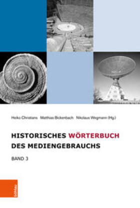 Christians / Bickenbach / Wegmann |  Historisches Wörterbuch des Mediengebrauchs | Buch |  Sack Fachmedien