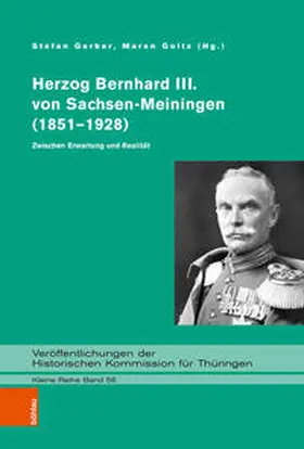 Gerber / Goltz |  Herzog Bernhard III. von Sachsen-Meiningen (1851–1928) | Buch |  Sack Fachmedien
