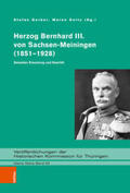 Gerber / Goltz |  Herzog Bernhard III. von Sachsen-Meiningen (1851-1928) | Buch |  Sack Fachmedien