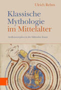 Rehm |  Rehm, U: Klassische Mythologie im Mittelalter | Buch |  Sack Fachmedien