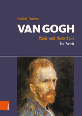 Clemenz | Van Gogh: Manie und Melancholie | Buch | 978-3-412-51594-2 | sack.de