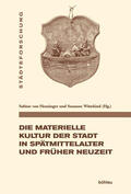 von Heusinger / Wittekind |  Die materielle Kultur der Stadt in Spätmittelalter und Früher Neuzeit | eBook | Sack Fachmedien