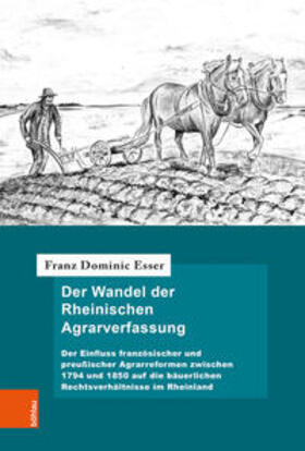 Esser | Esser, F: Wandel der Rheinischen Agrarverfassung | Buch | 978-3-412-51703-8 | sack.de