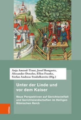 Amend-Traut / Bongartz / Denzler | Unter der Linde und vor dem Kaiser | Buch | 978-3-412-51720-5 | sack.de