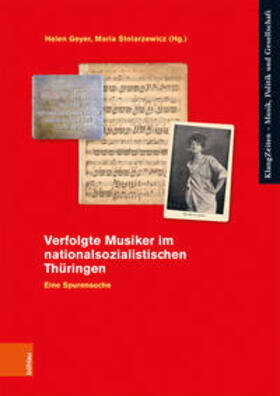 Geyer / Stolarzewicz / Borchmeyer | Verfolgte Musiker im nationalsozialistischen Thüringen | Buch | 978-3-412-51753-3 | sack.de