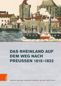 Becker / Geppert / Rönz |  Das Rheinland auf dem Weg nach Preußen 1815–1822 | eBook | Sack Fachmedien
