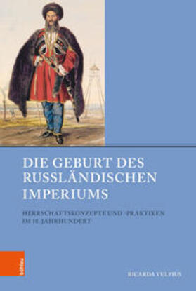 Vulpius / Baberowski / Gestwa |  Vulpius, R: Geburt des Russländischen Imperiums | Buch |  Sack Fachmedien