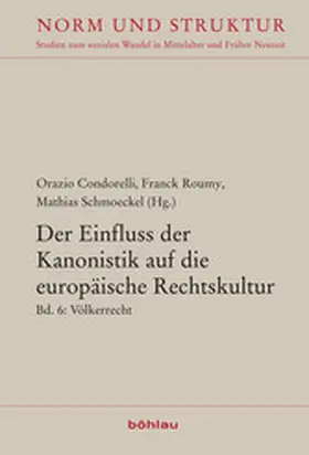 Condorelli / Roumy / Schmoeckel |  Der Einfluss der Kanonistik auf die europäische Rechtskultur | eBook | Sack Fachmedien