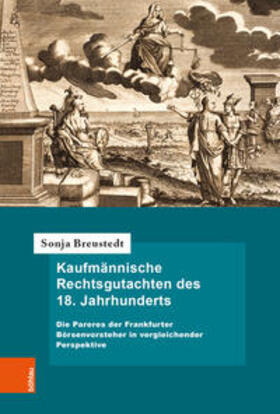 Breustedt | Kaufmännische Rechtsgutachten des 18. Jahrhunderts | Buch | 978-3-412-51914-8 | sack.de