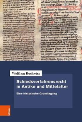 Buchwitz | Schiedsverfahrensrecht in Antike und Mittelalter | E-Book | sack.de