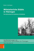 Leiniger |  Leiniger, S: Mittelalterliche Städte in Thüringen | Buch |  Sack Fachmedien