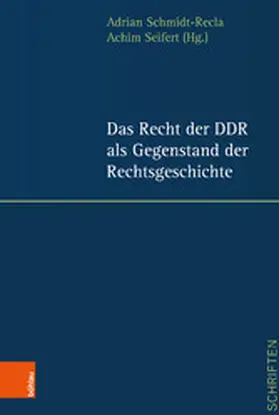 Schmidt-Recla / Seifert |  Das Recht der DDR als Gegenstand der Rechtsgeschichte | eBook | Sack Fachmedien