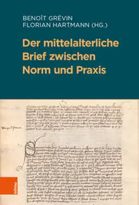 Grévin / Hartmann | Der mittelalterliche Brief zwischen Norm und Praxis | Buch | 978-3-412-51962-9 | sack.de