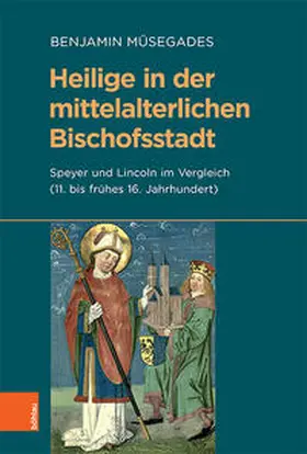 Müsegades / Herbers / Acham | Heilige in der mittelalterlichen Bischofsstadt | Buch | 978-3-412-52011-3 | sack.de