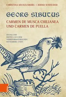 Meckelnborg / Schneider |  Georg Sibutus: Carmen de musca Chilianea und Carmen de puella | Buch |  Sack Fachmedien