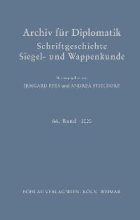 Fees / Stieldorf | Archiv für Diplomatik, Schriftgeschichte, Siegel- und Wappenkunde | E-Book | sack.de