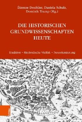 Doublier / Schulz / Trump | Die Historischen Grundwissenschaften heute | E-Book | sack.de