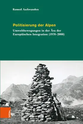 Aschwanden |  Politisierung der Alpen | Buch |  Sack Fachmedien