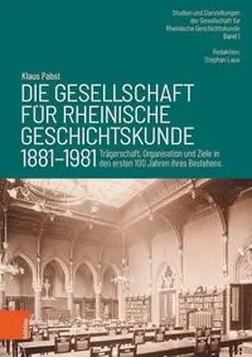 Pabst / Gesellschaft für Rheinische Geschichtskunde, c / o LVR-Institut für Landeskunde u. Regionalgesch. / Laux |  Die Gesellschaft für Rheinische Geschichtskunde (1881–1981) | Buch |  Sack Fachmedien