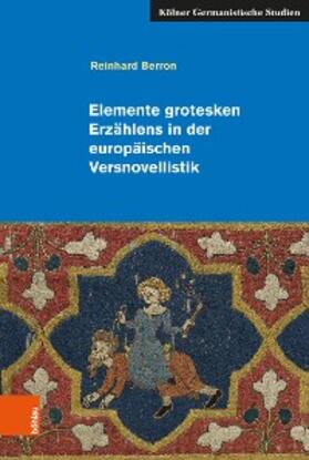 Berron / Blamberger / Drux | Elemente grotesken Erzählens in der europäischen Versnovellistik | E-Book | sack.de